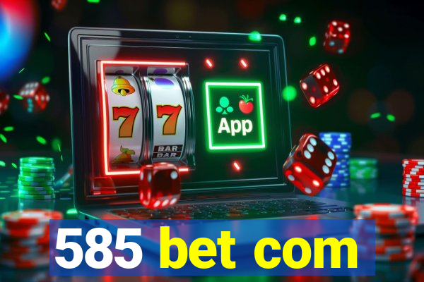 585 bet com